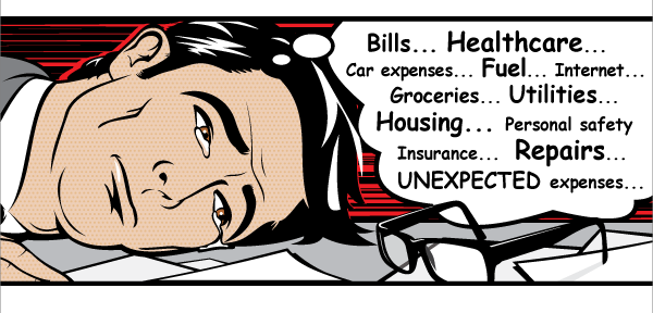 Bills... Healthcare... Car expenses... Fuel... Internet... UNEXPECTED expenses...