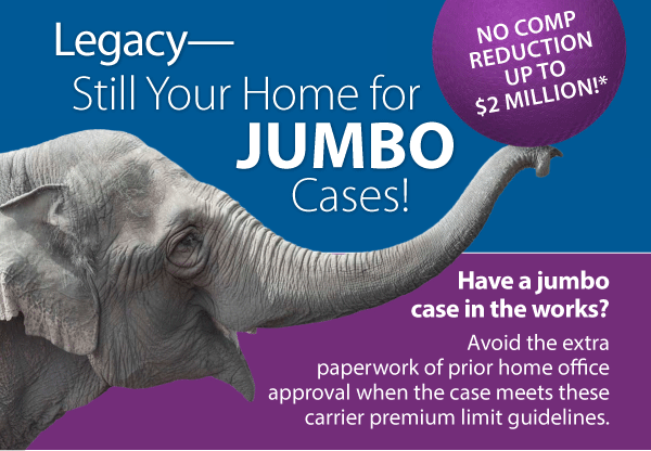 Legacy—Still Your Home for JUMBO Cases!