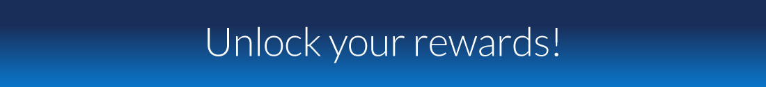 Unlock your rewards!